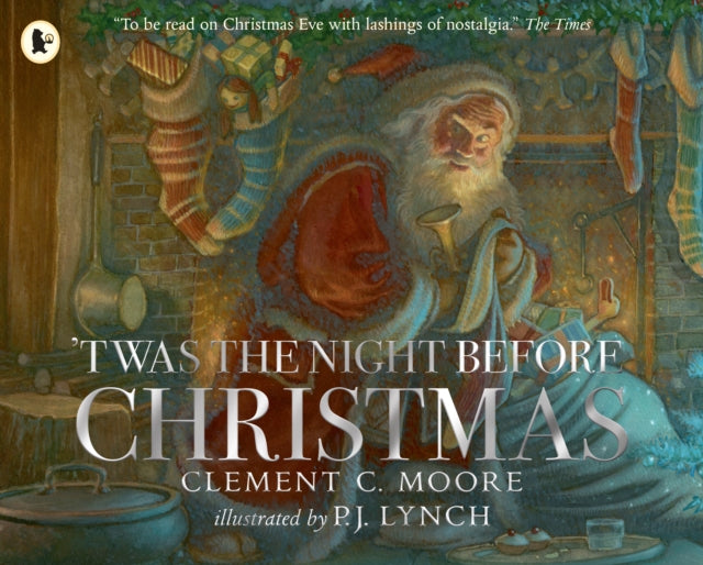 Twas the Night Before Christmas, A classic wintery poem given new life by an award-winning artist 9781529504354 Clement Clarke Moore