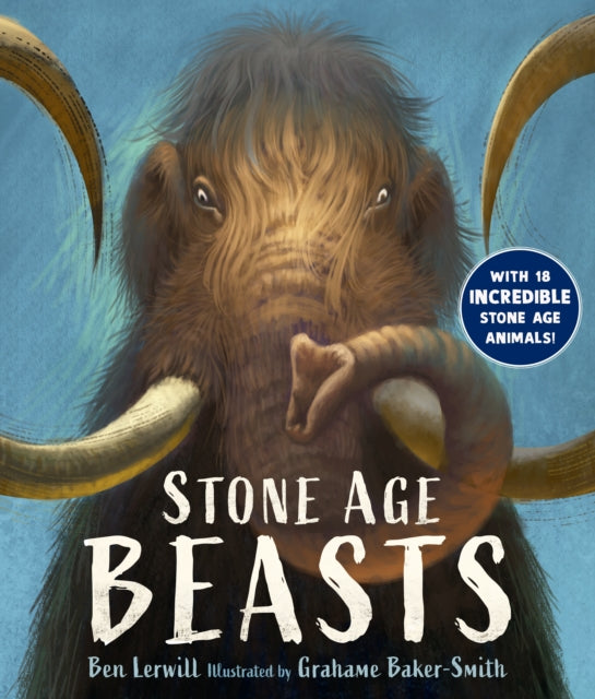 Book cover of: Stone Age Beasts. By: Ben Lerwill