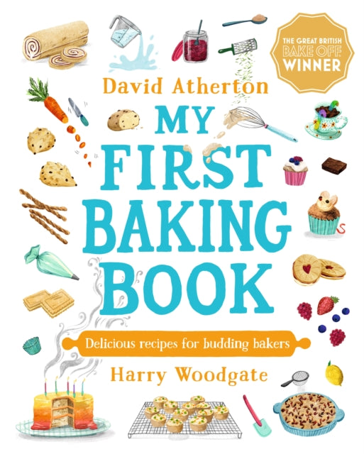 My First Baking Book, The ultimate baking book for children by a Great British Bake Off winner 9781529505504 David Atherton