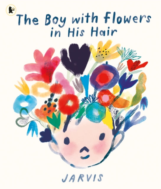 Boy with Flowers in His Hair, A tale of the power of friendship and creativity, winner of the Oscar’s Book Prize 9781529506761 Jarvis
