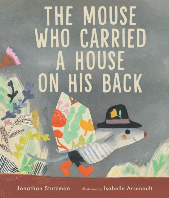 Book cover of: Mouse Who Carried a House on His Back. By: Jonathan Stutzman
