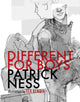 Book cover of: Different for Boys. By: Patrick Ness