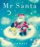 Mr Santa, An enchanting festive story with all the magic of Christmas for curious 3-7 year olds 9781529511574 Jarvis