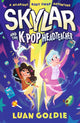 Skylar and the K-pop Headteacher 9781529512533 Luan Goldie