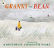 Granny and Bean, A lyrical celebration of spending time with grandparents and making memories at the seaside 9781529516586 Karen Hesse