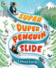 Super Duper Penguin Slide 9781529516937 Leonie Lord