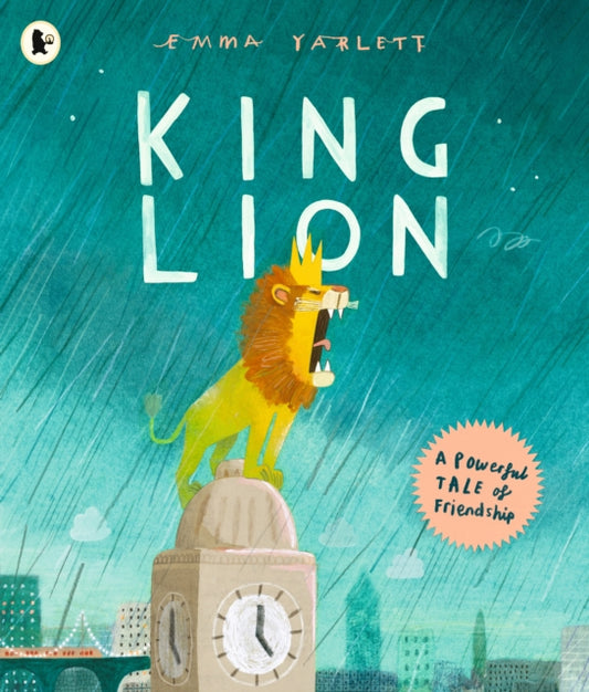 Book cover of: King Lion. By: Emma Yarlett