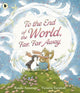 Book cover of: To the End of the World, Far, Far Away