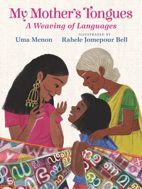 My Mother's Tongues, A Weaving of Languages: A lyrical love letter celebrating immigrant multilingualism and mixed cultural identities 9781529517880 Uma Menon