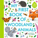 Book cover of: My First Book of Woodland Animals. By: Zoë Ingram