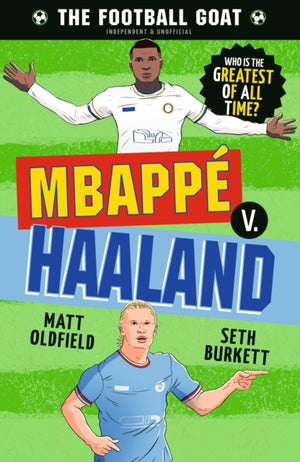 The Football GOAT: Mbappe v. Haaland