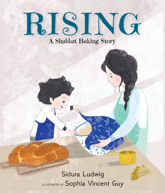 Book cover of: Rising: A Shabbat Baking Story. By: Sidura Ludwig