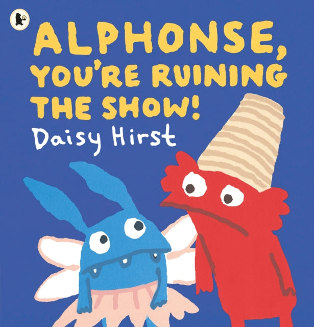 Book cover of: Alphonse, You're Ruining the Show!