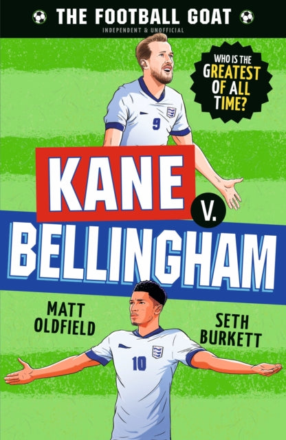 Book cover of: Football GOAT: Kane v. Bellingham