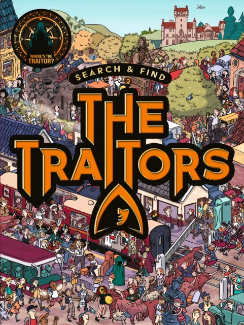 Search and Find: The Traitors, The official Search & Find activity book of The Traitors – Based on the TV hit for teens, adults and fans who love puzzles and games – Packed with twists and treachery 9781529532975 WALKER ENTERTAINMENT