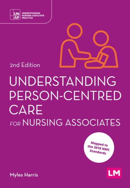Book cover of: Understanding Person-Centred Care for Nursing Associates. By: Myles Harris