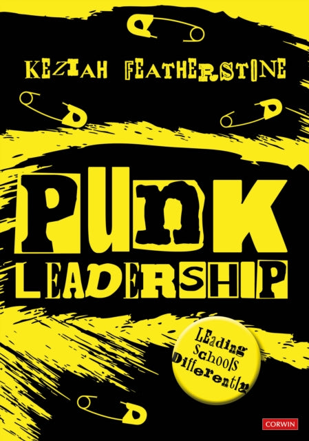 Book cover of: Punk Leadership: Leading schools differently. By: Keziah Featherstone