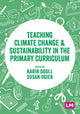 Book cover of: Teaching Climate Change and Sustainability in the Primary Curriculum. By: Karin Doull