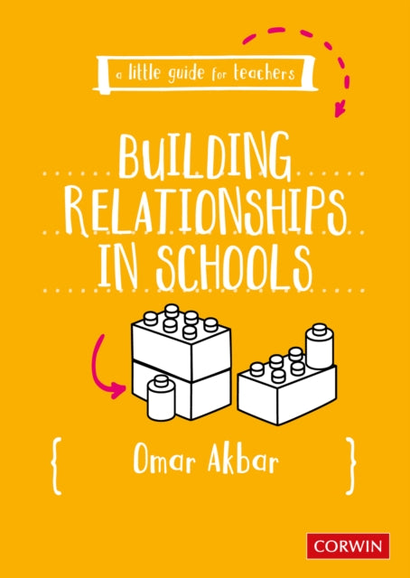Book cover of: Little Guide for Teachers: Building Relationships in Schools. By: Omar Akbar