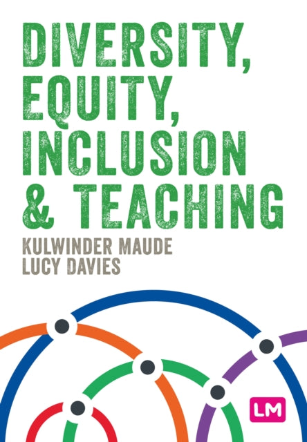 Book cover of: Diversity, Equity, Inclusion and Teaching. By: Kulwinder Maude