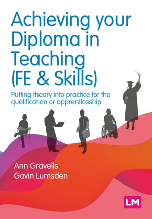 Achieving your Diploma in Teaching (FE & Skills), Putting theory into practice for the qualification or apprenticeship