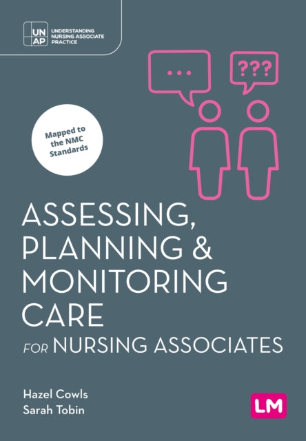 Book cover of: Assessing, Planning and Monitoring Care for Nursing Associates