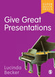 Book cover of: Give Great Presentations. By: Lucinda Becker