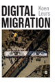 Book cover of: Digital Migration. By: Koen Leurs
