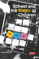 Book cover of: School and the Magic of Children. By: Greg Bottrill