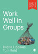 Book cover of: Work Well in Groups. By: Tom Reid