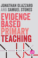 Book cover of: Evidence Based Primary Teaching. By: Jonathan Glazzard