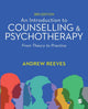 Introduction to Counselling and Psychotherapy, From Theory to Practice 9781529761597 Andrew Reeves