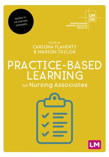Book cover of: Practice-Based Learning for Nursing Associates. By: Cariona Flaherty