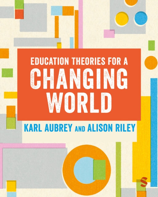 Book cover of: Education Theories for a Changing World. By: Karl Aubrey