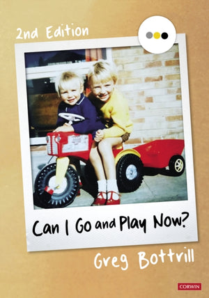 Can I Go and Play Now?, Rethinking the Early Years