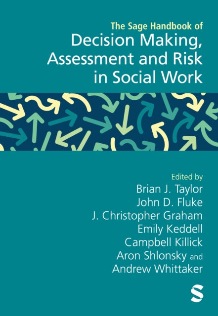 Book cover of: Sage Handbook of Decision Making, Assessment and Risk in Social Work. By: Brian J. Taylor