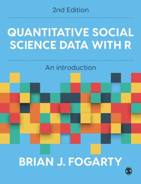 Book cover of: Quantitative Social Science Data with R. By: Brian J. Fogarty