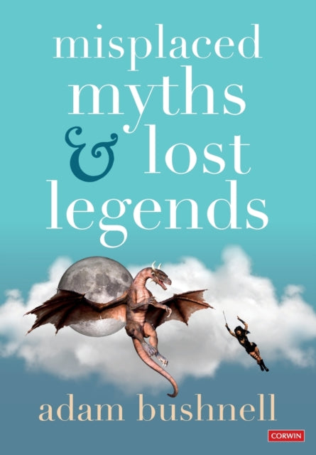 Book cover of: Misplaced Myths and Lost Legends. By: Adam Bushnell