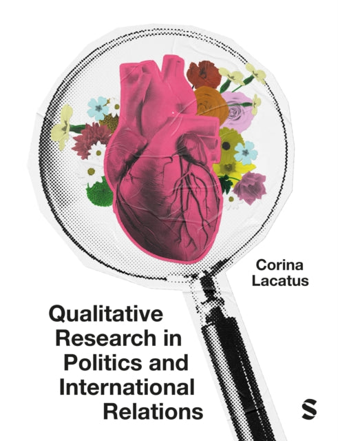 Book cover of: Qualitative Research in Politics and International Relations. By: Corina Lacatus