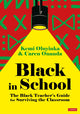 Book cover of: Black in School: The Black Teacher's Guide for Surviving the Classroom. By: Kemi Oluyinka