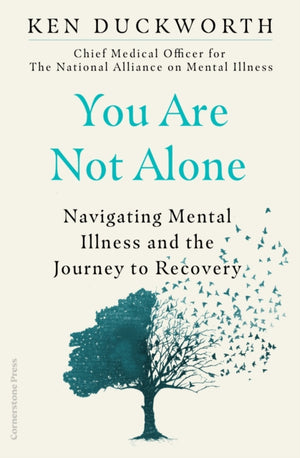 You Are Not Alone, Navigating Mental Illness and the Journey to Recovery