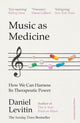 Book cover of: Music as Medicine. By: Daniel Levitin