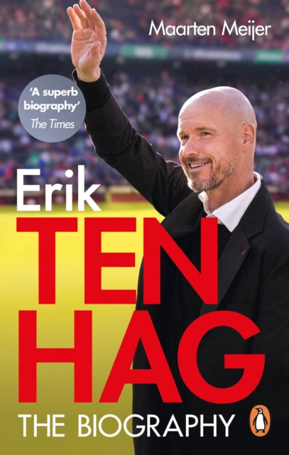 Book cover of: Ten Hag: The Biography. By: Maarten Meijer
