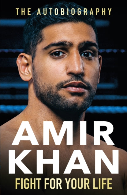 Book cover of: Fight For Your Life. By: Amir Khan