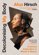 Decolonising My Body, A radical exploration of rituals and beauty 9781529908664 Afua Hirsch