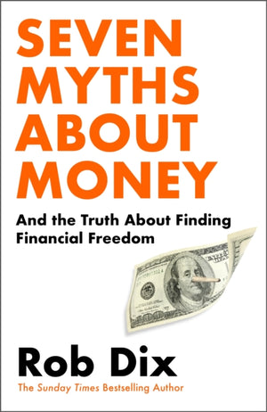 Seven Myths About Money, And the Truth About Finding Financial Freedom