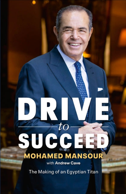Book cover of: Drive to Succeed. By: Mohamed Mansour