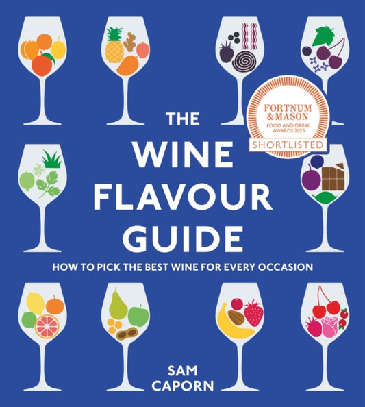 Book cover of: Wine Flavour Guide. By: Sam Caporn
