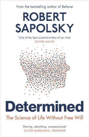 Determined, The Science of Life Without Free Will