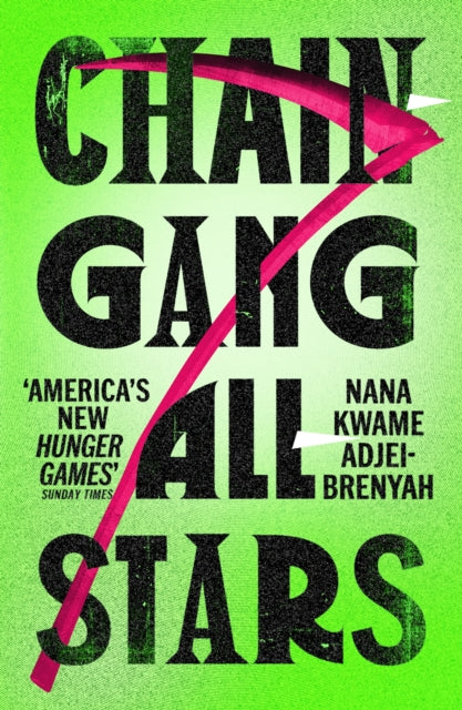 Chain-Gang All-Stars 9781529920567 Nana Kwame Adjei-Brenyah